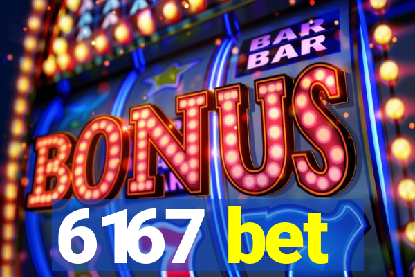 6167 bet
